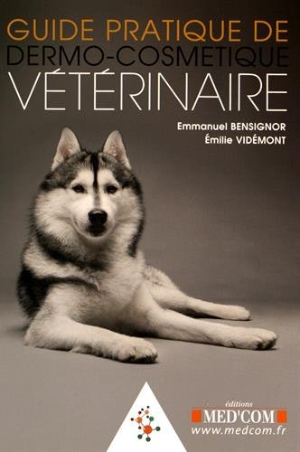Guide pratique de dermo-cosmétique vétérinaire Medicine
