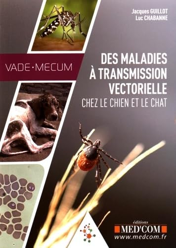 Vade-mecum des maladies à transmission vectorielle chez le chien et le chat Medicine