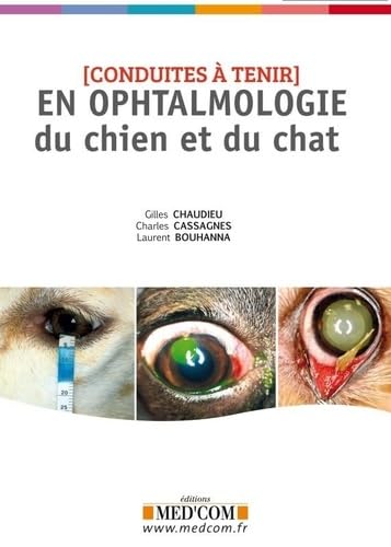 CONDUITES A TENIR EN OPHTALMOLOGIE DU CHIEN ET DU CHAT Medicine