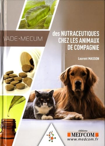 VADE-MECUM DES NUTRACEUTIQUES CHEZ LES ANIMAUX DE COMPAGNIE Medicine