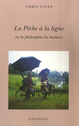 La pêche à la ligne ou la philosophie du bonheur Books