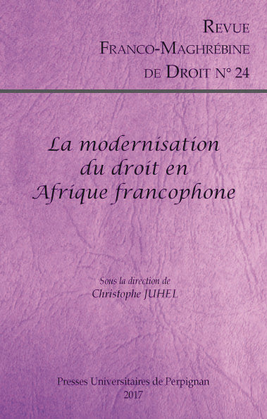 Revue franco-maghrébine de droit, n° 24. La modernisation du droit en Afrique francophone book