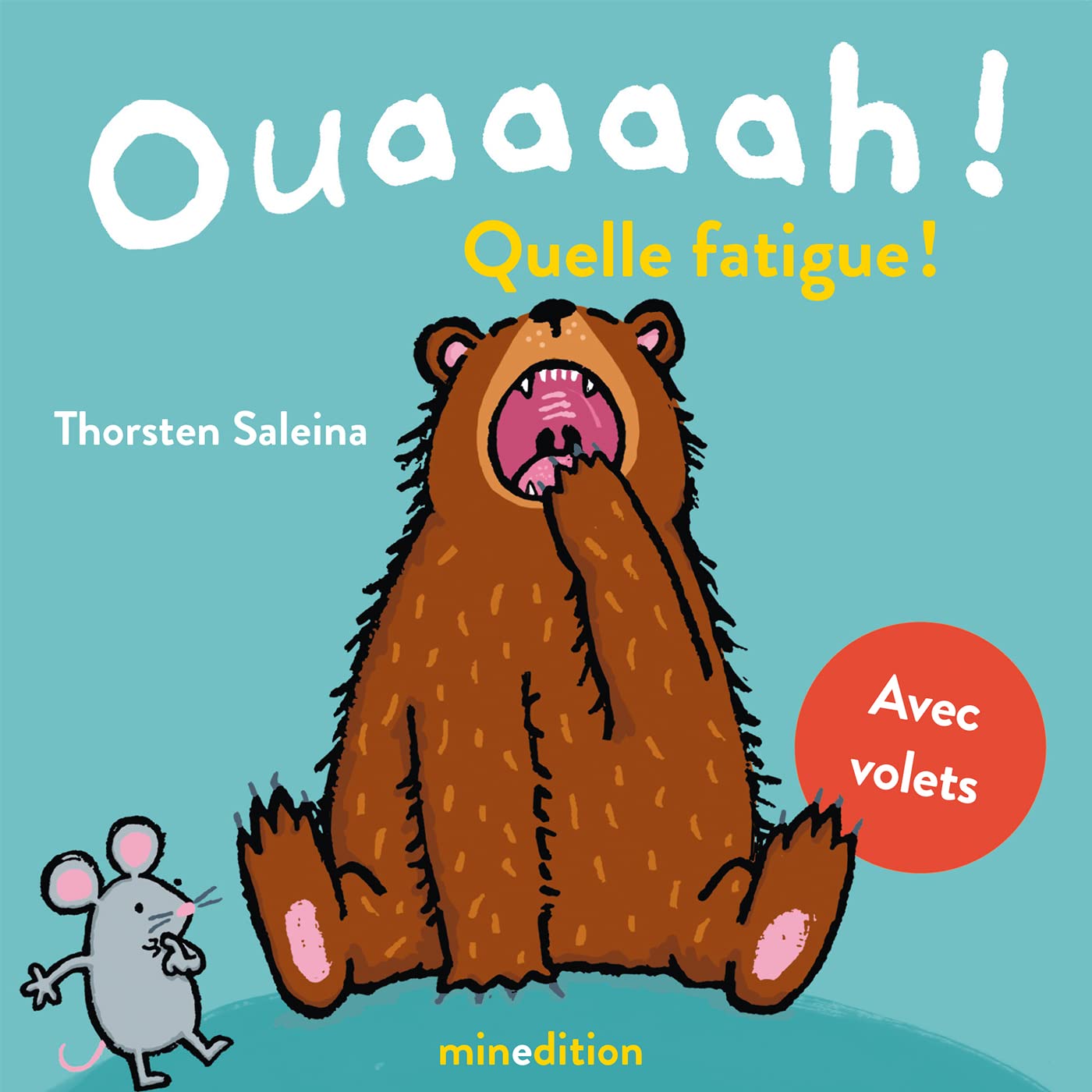 Ouaaaah ! Quelle fatigue !: Avec volets Parents & Children
