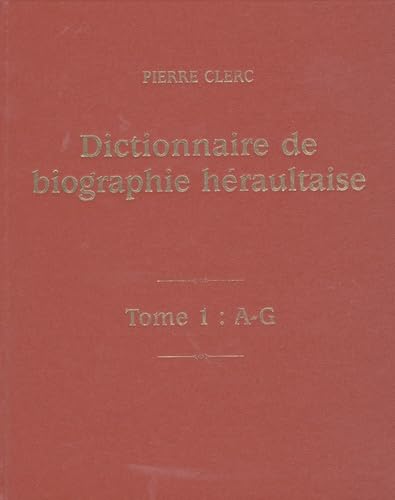 Dictionnaire de biographie héraultaise: Des origines à nos jours, 2 volumes book