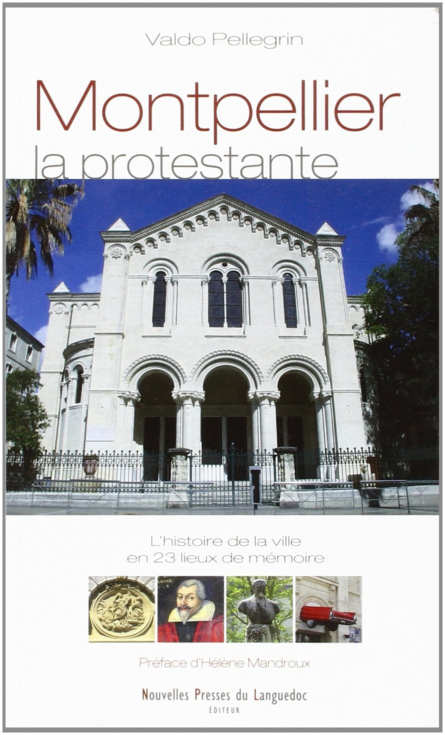 Montpellier la protestante - l'histoire de la ville en 23 lieux de mémoire Leisure, Home & Garden