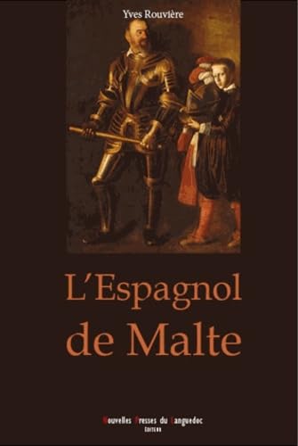 L'Espagnol de Malte - les fantômes du siècle d'Or: 1582-1625 (Tome 1) Historical Fiction