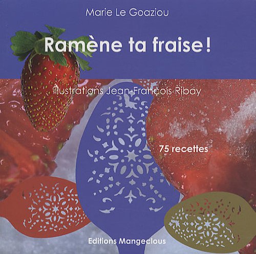 Ramène ta fraise !: 75 recettes Books
