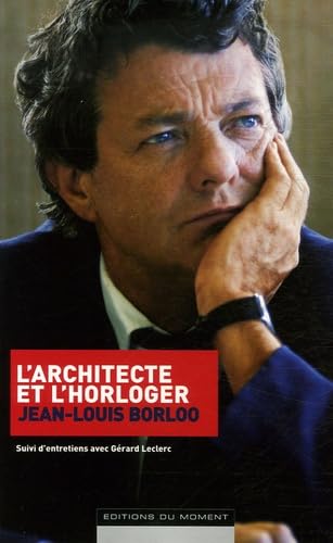 L'architecte et l'horloger: Suivi d'entretiens avec Gérard Leclerc Books
