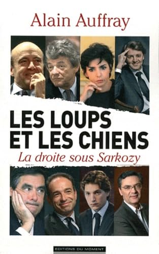Les loups et les chiens: La droite sous Sarkozy book