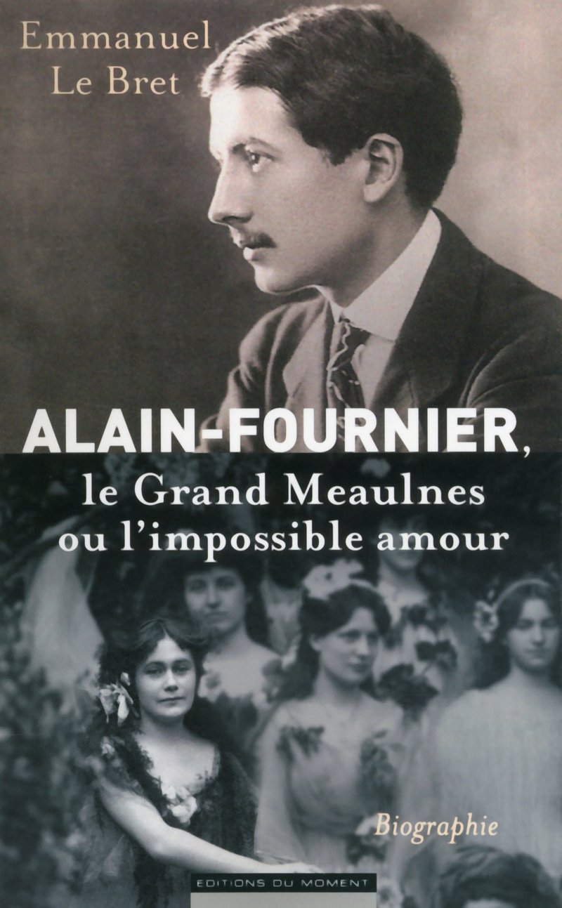 Alain-Fournier, le Grand Meaulnes ou l'impossible amour Books