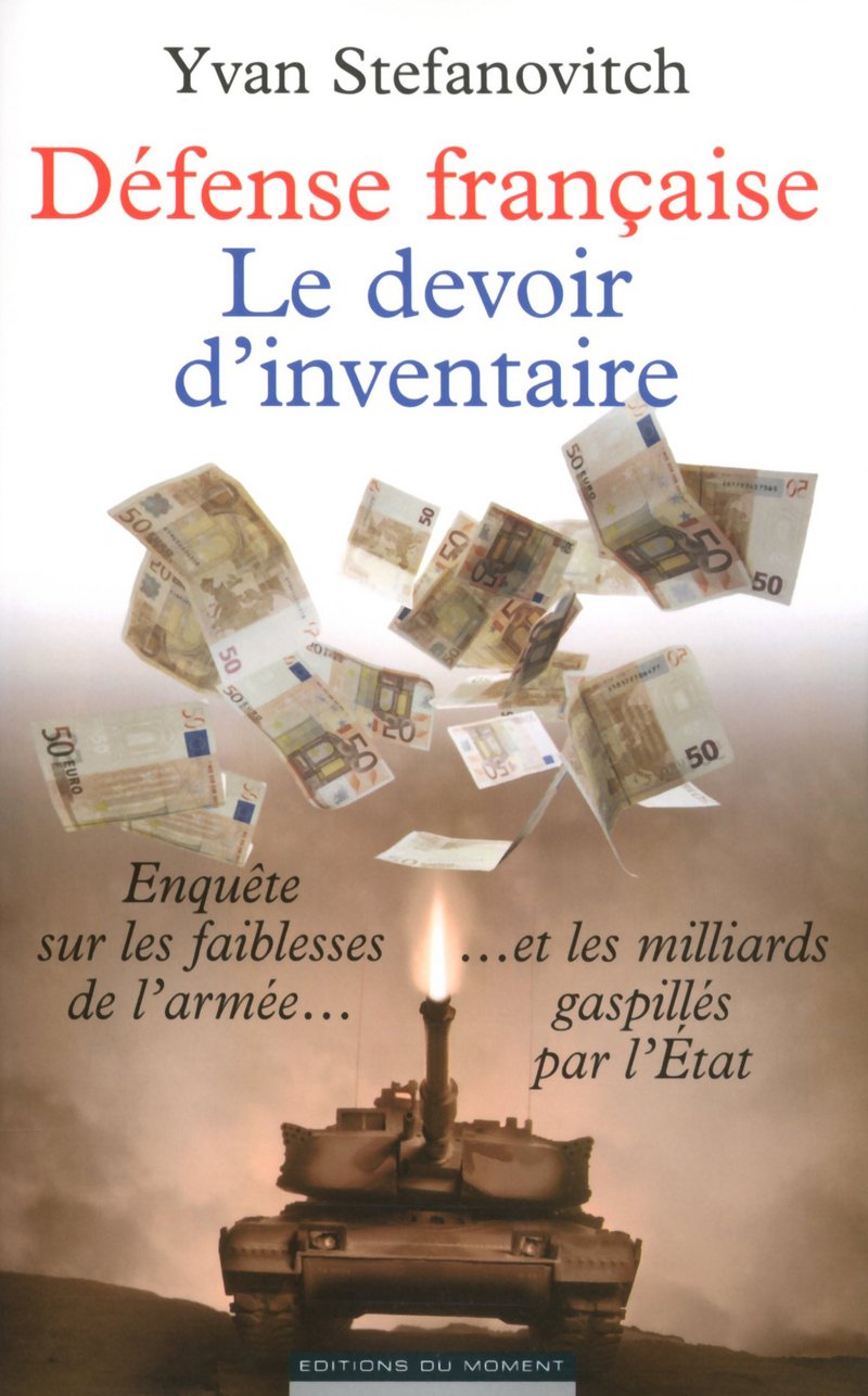 Défense française : le devoir d'inventaire: Enquête sur les faiblesses de l'armée et les milliards gaspillés par l'Etat Books