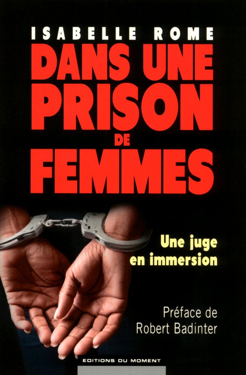 Dans une prison de femmes: Une juge en immersion Books