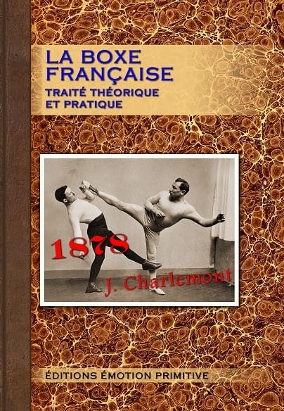 La boxe française, traité théorique et pratique Leisure, Home & Garden