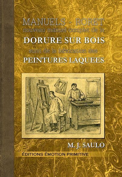 Nouveau manuel complet de la dorure sur bois, suivie de la fabrication des peintures laquées Leisure, Home & Garden