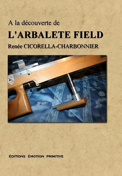 A la découverte de l'arbalète Field book