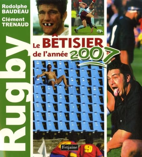 Rugby, le bétisier de l'année 2007 Leisure & Fun
