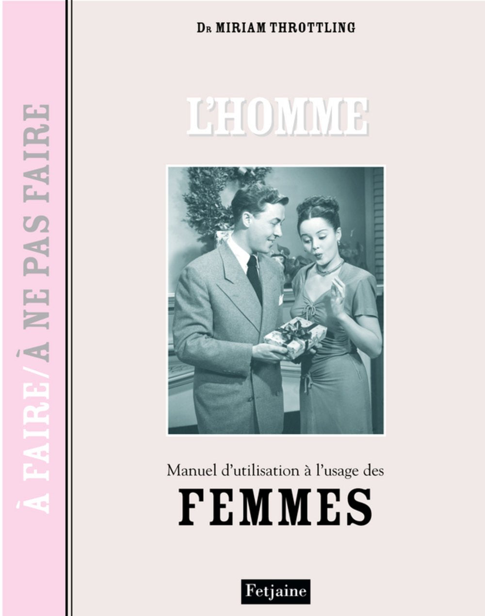 L'homme: Manuel d'utilisation à l'usage des femmes book