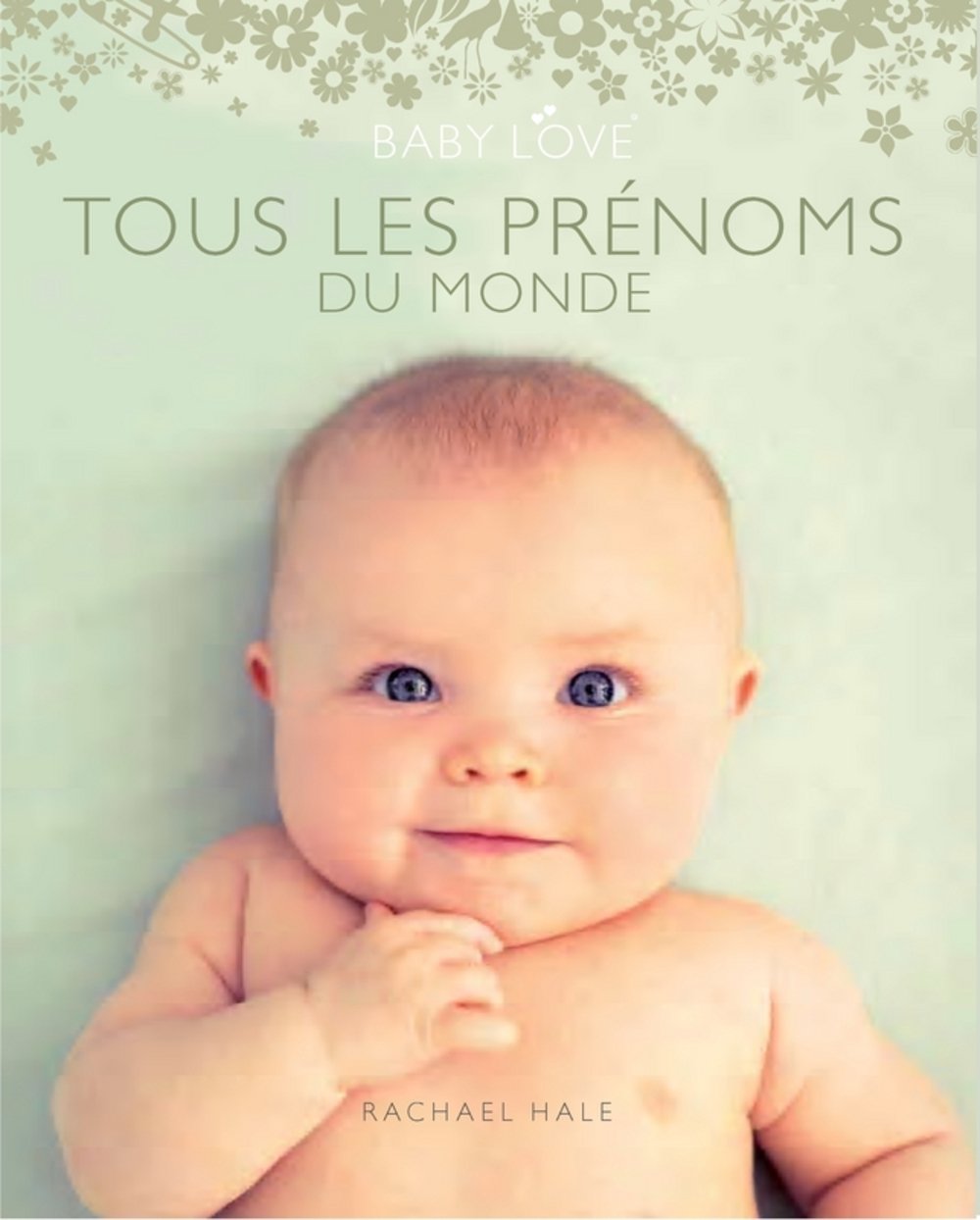 Tous les prénoms du monde: Baby Love Parents & Children