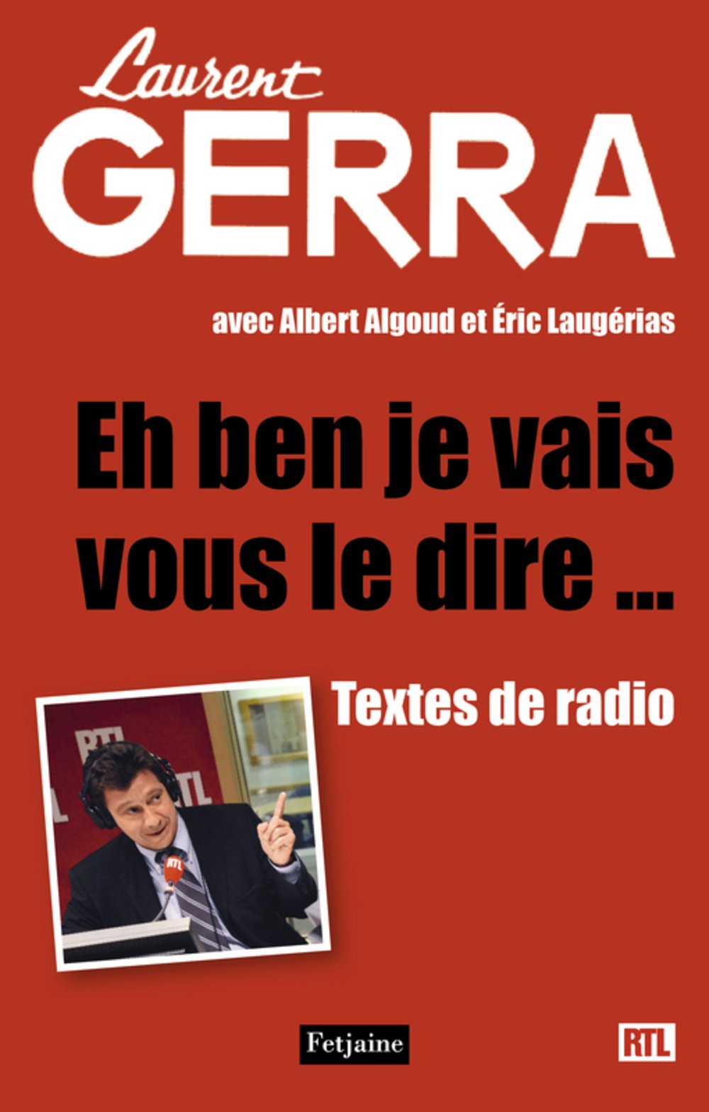 Et ben, j'vais vous l'dire !: Textes de radio Books