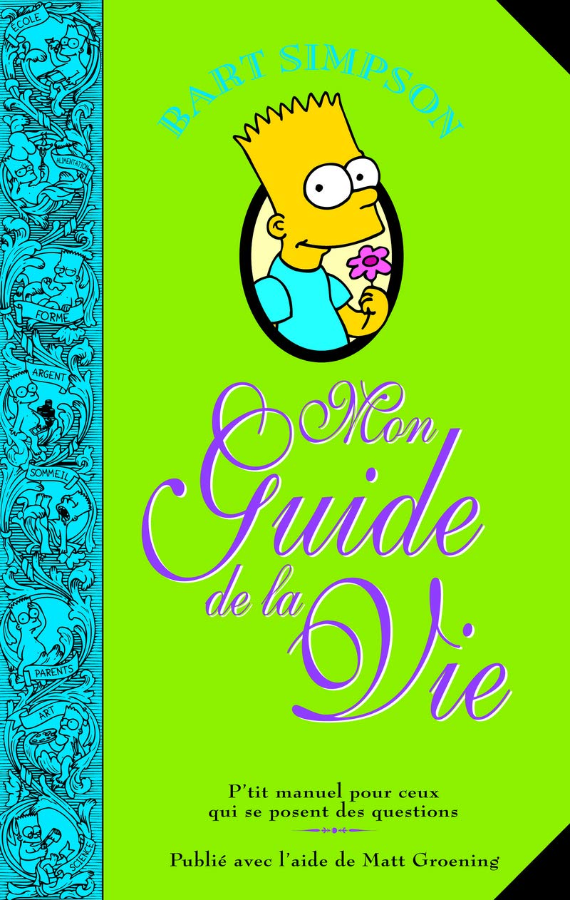 Bart Simpson, mon guide de la vie. P'tit manuel pour ceux qui se posent des questions book