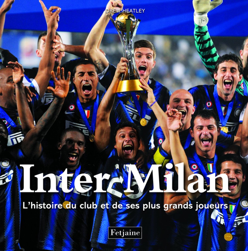 Inter Milan: L'histoire du club et de ses plus grands joueurs Health, Nutrition & Fitness