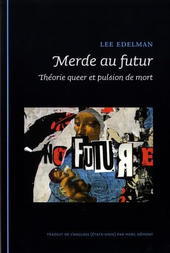 Merde au futur théorie queer et pulsion de mort book