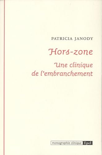 Hors. Zone. Une clinique de l'embranchement Psychology
