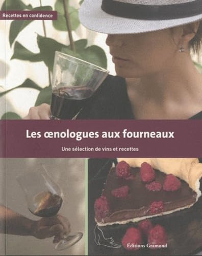 Les oenologues aux fourneaux: Une sélection de vins et recettes book