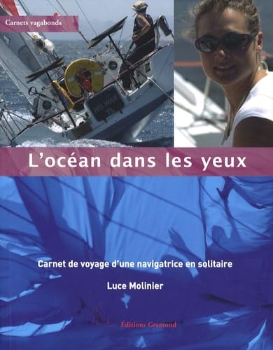L'océan dans les yeux: Carnet de voyage d'une navigatrice en solitaire Books