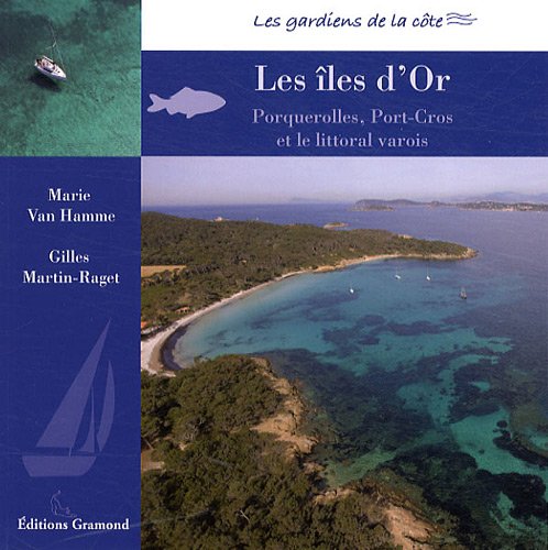 Les îles d'Or: Le littoral varois, Porquerolles et Port-Cros Books