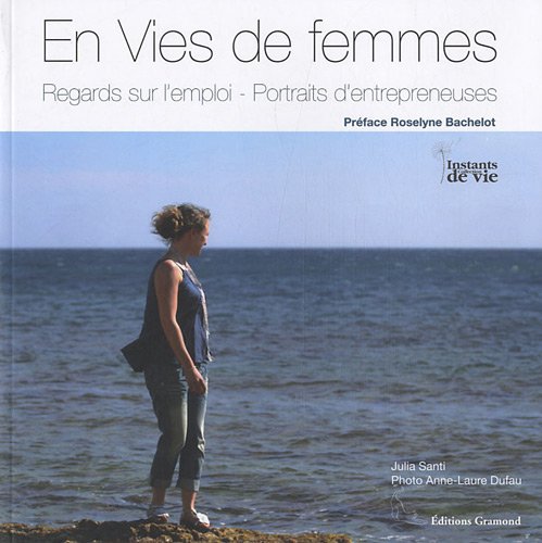 En vies de femmes: Regards sur l emploi - Portraits d entrepreneuses book