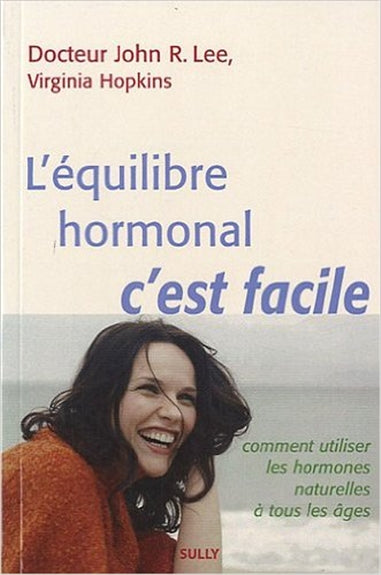 L'équilibre hormonal, c'est facile : comment utiliser les hormones naturelles à tous les âges book