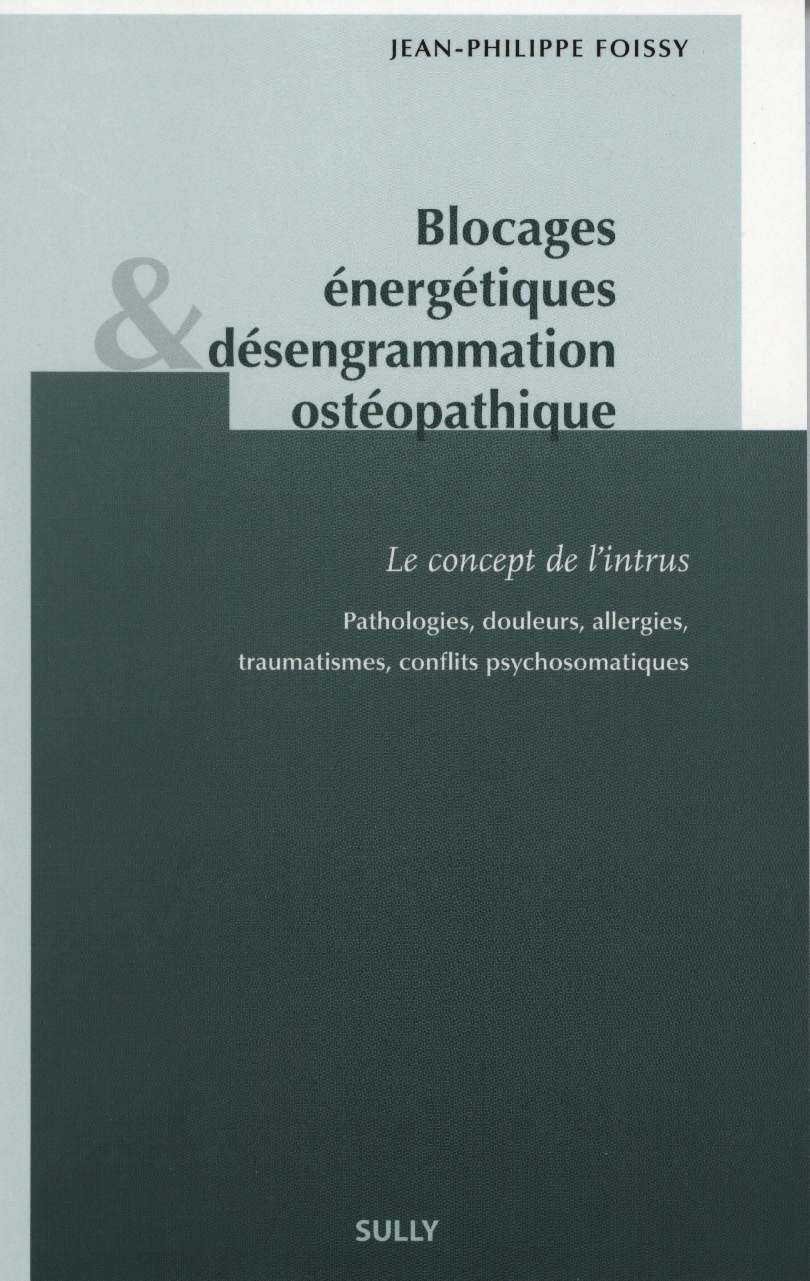 Blocages énergétiques et désengrammation ostéopathique: Le concept de l'intrus book