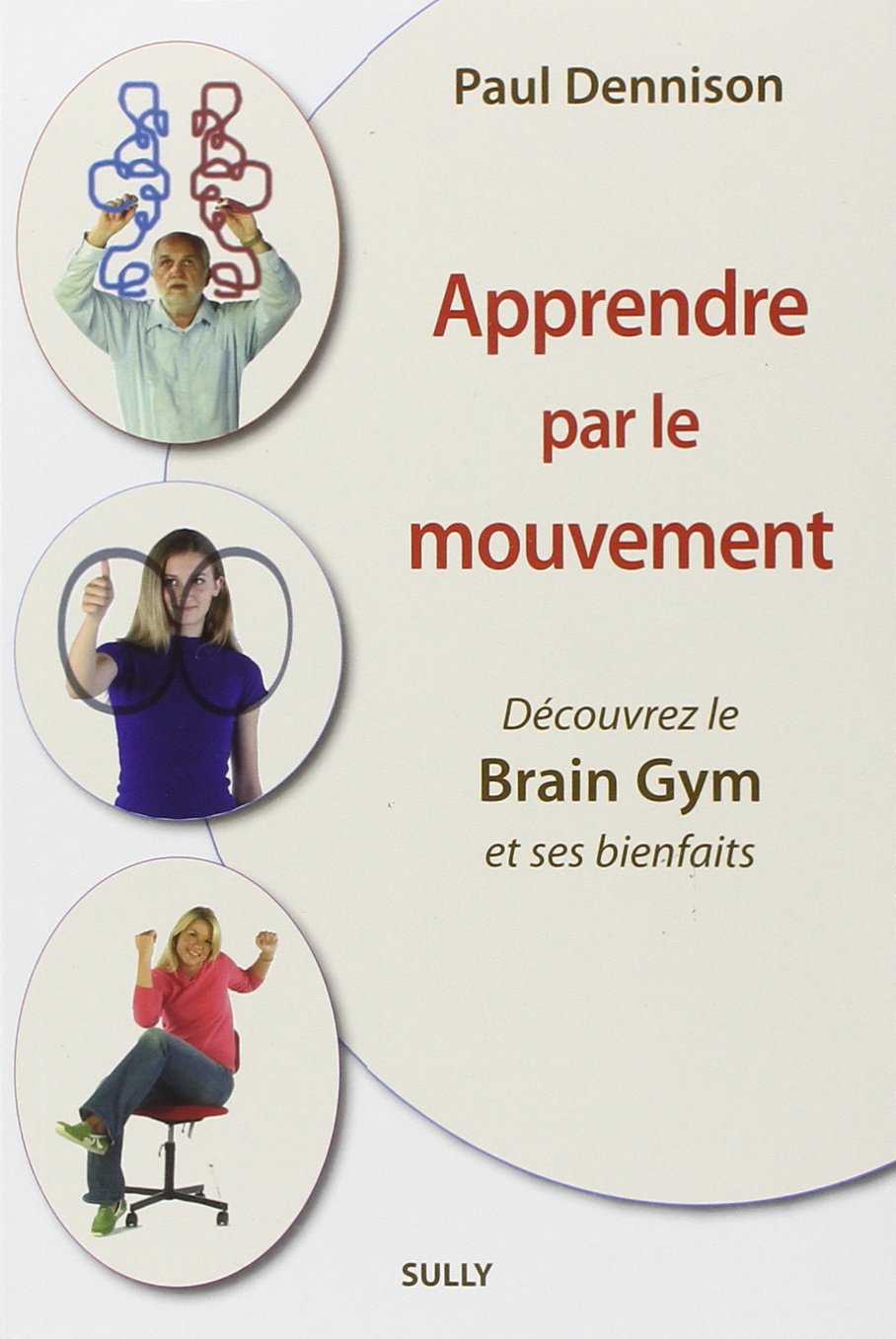 Apprendre par le mouvement: Education kinesthésique et Brain Gym Medicine