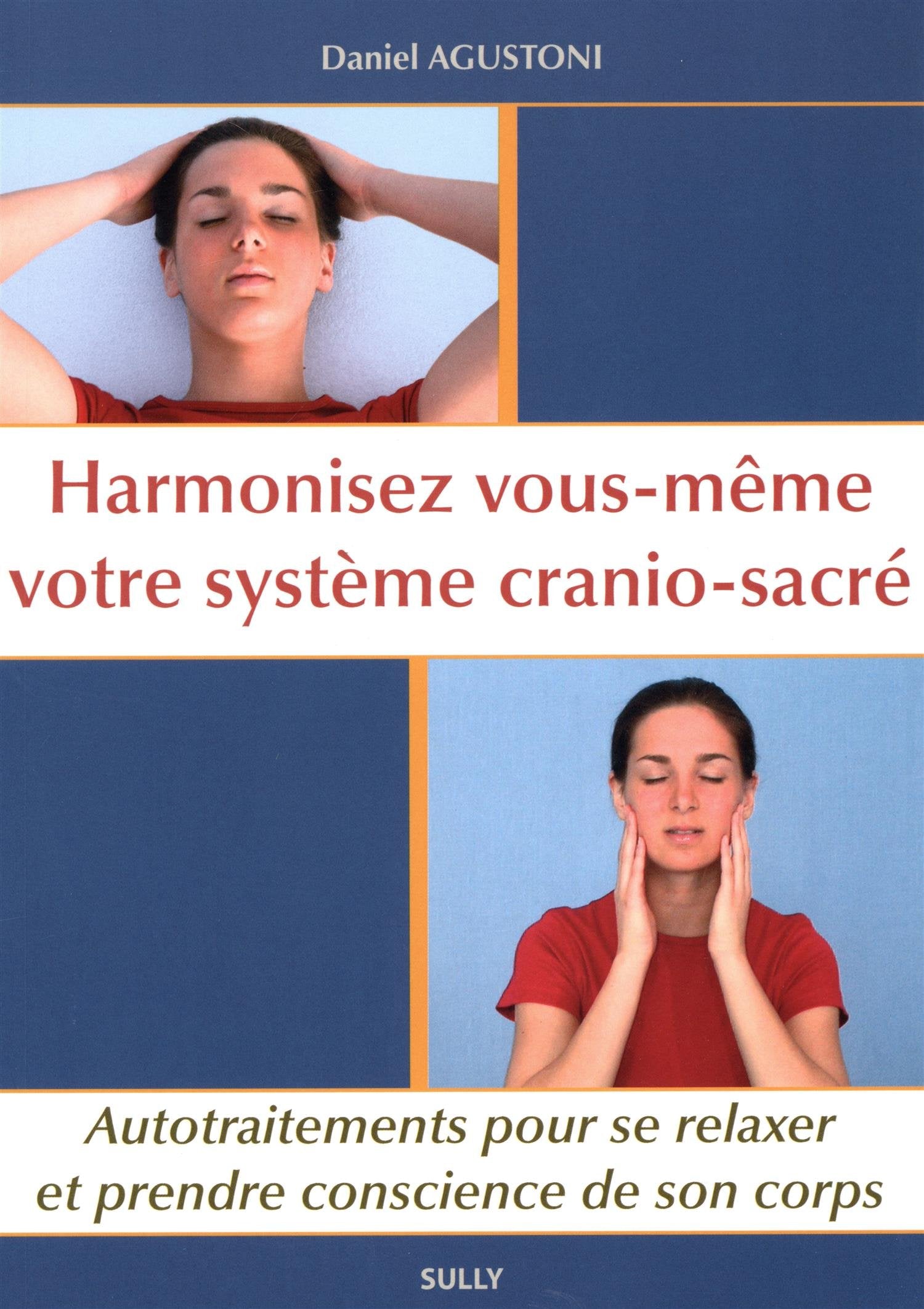 Harmonisez vous-même votre système crânio-sacré: Autotraitements pour se relaxer et prendre conscience de son corps book