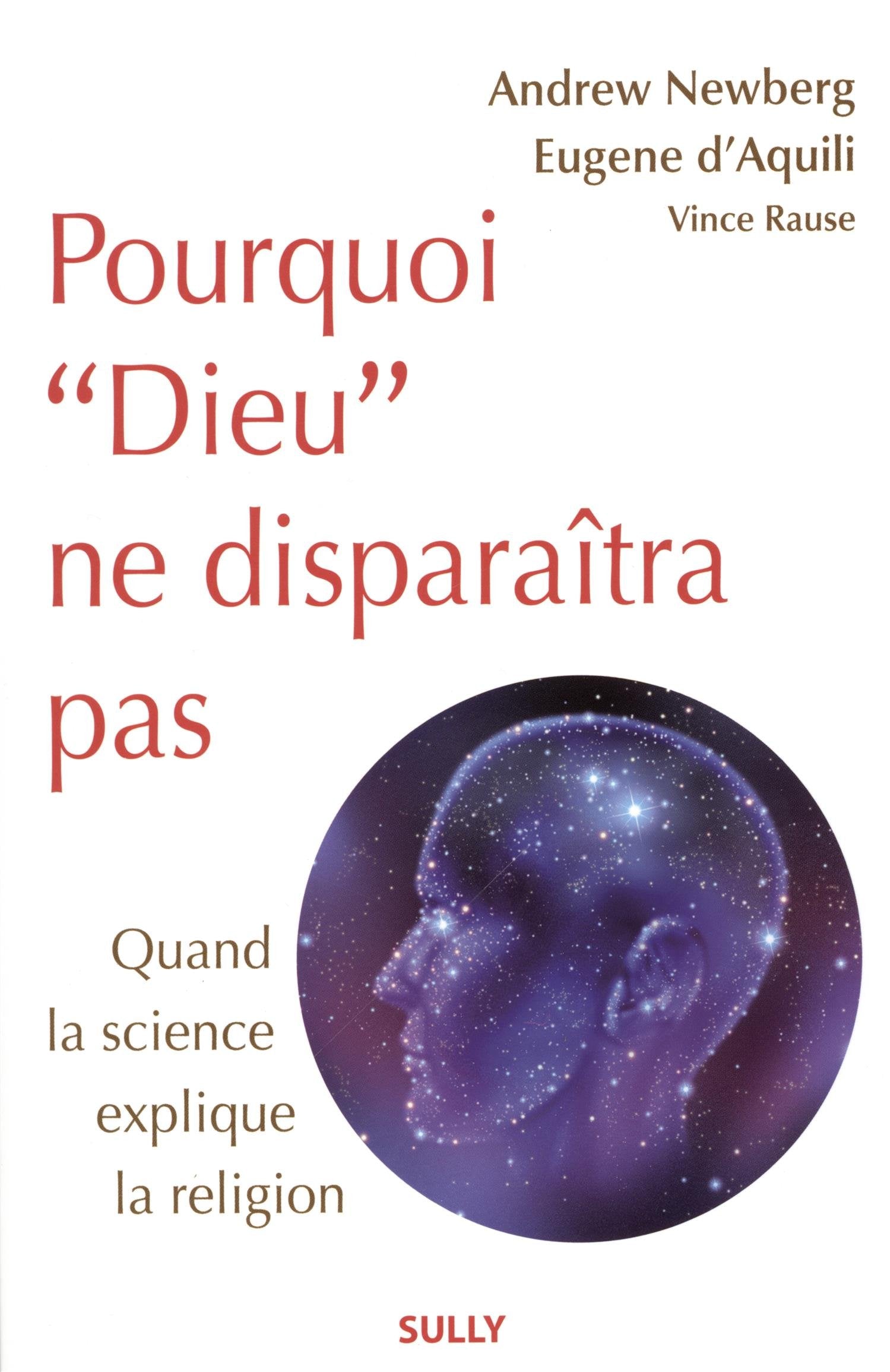 Pourquoi Dieu ne disparaîtra pas: Quand la science explique la religion book