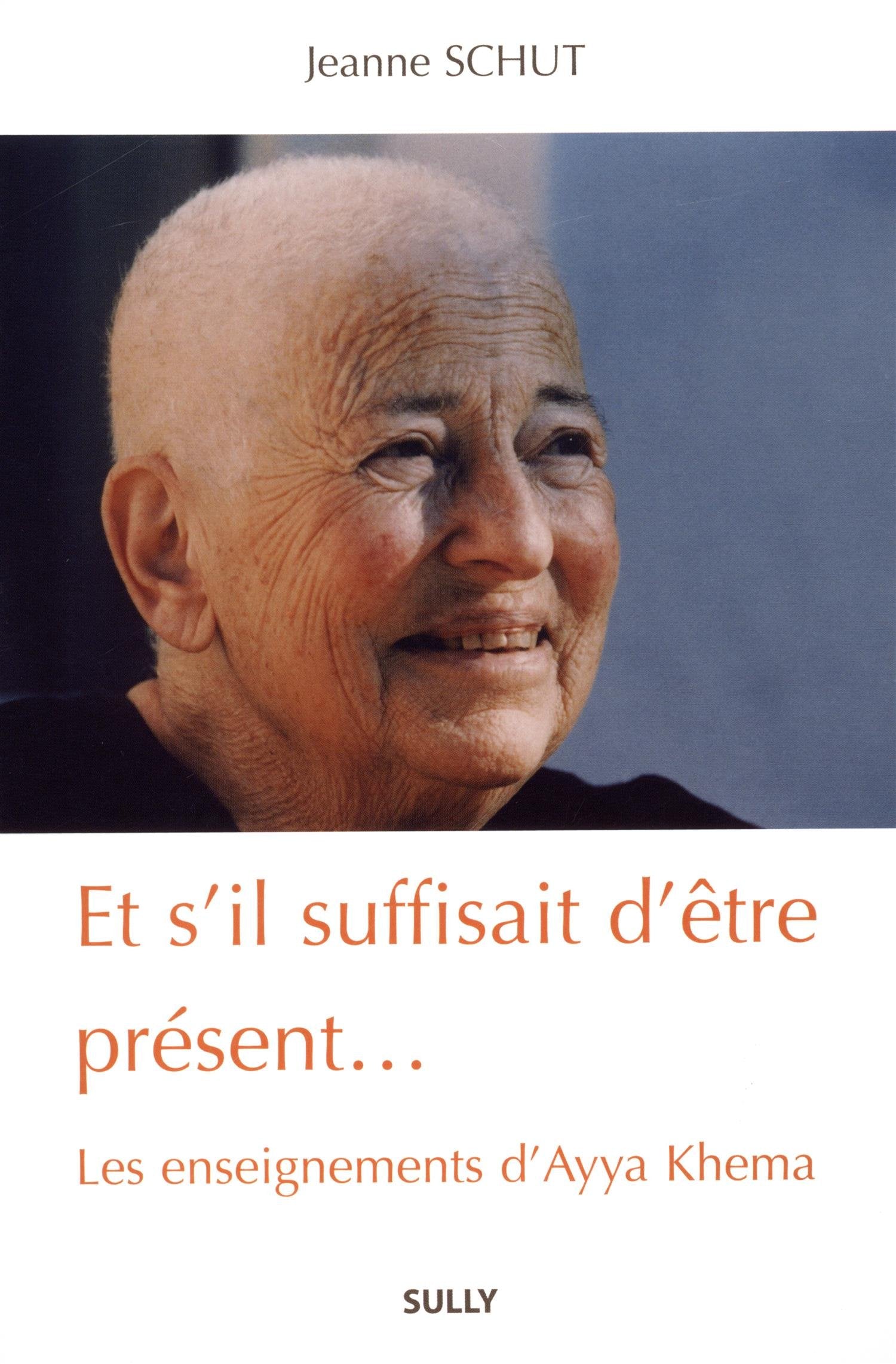 Et s'il suffisait d'être présent...: Les enseignements d'Ayya Khema Religion & Esotericism