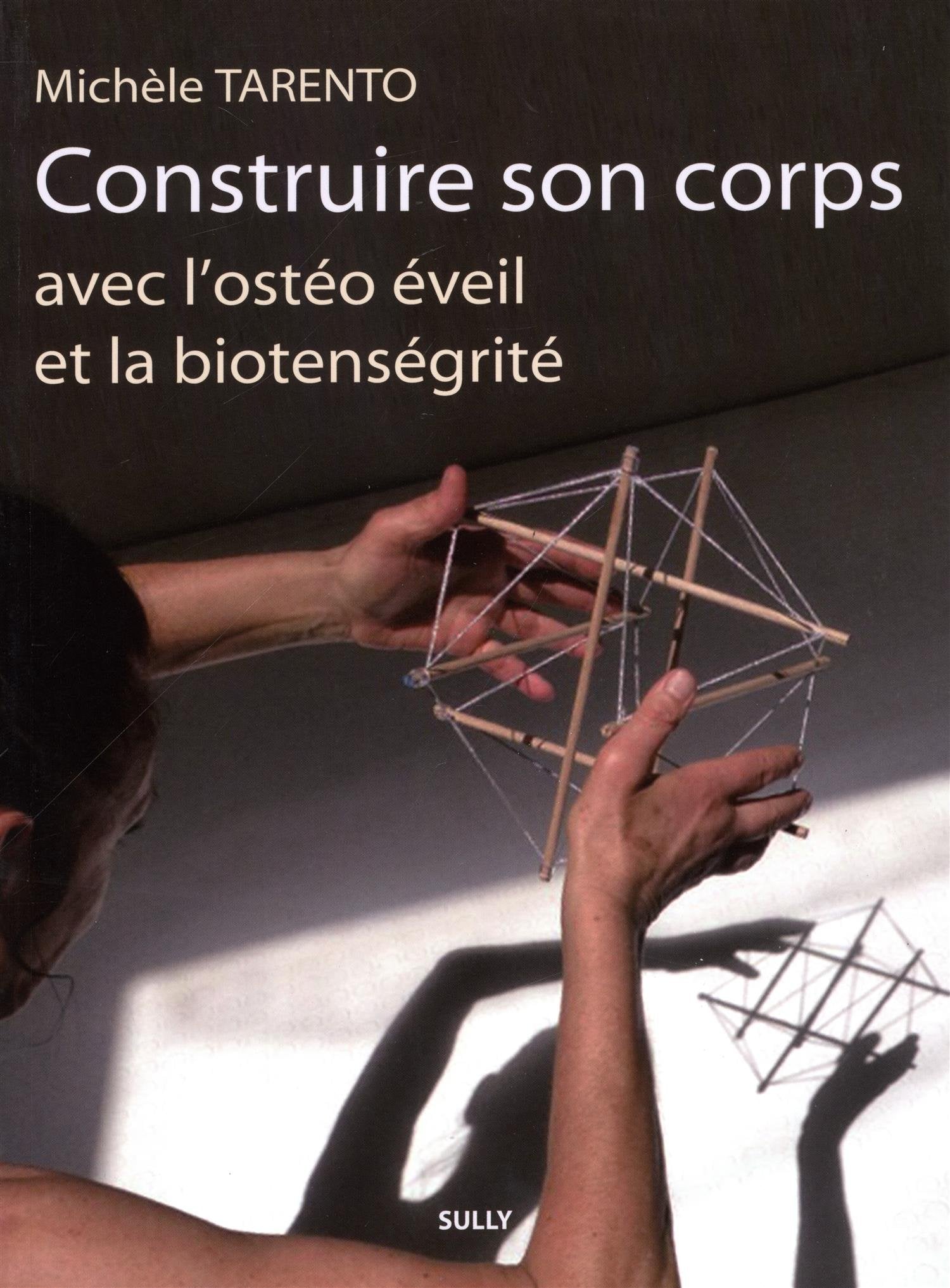 Construire son corps avec l'ostéo éveil et la biotenségrité book