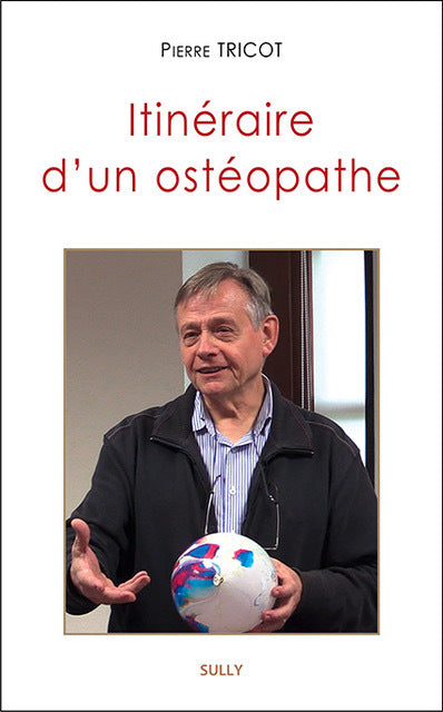 Itinéraire d'un ostéopathe : une introduction à l'approche tissulaire de l'ostéopathie book