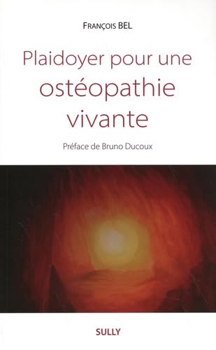 Plaidoyer pour une ostéopathie vivante: plaidoyer Medicine