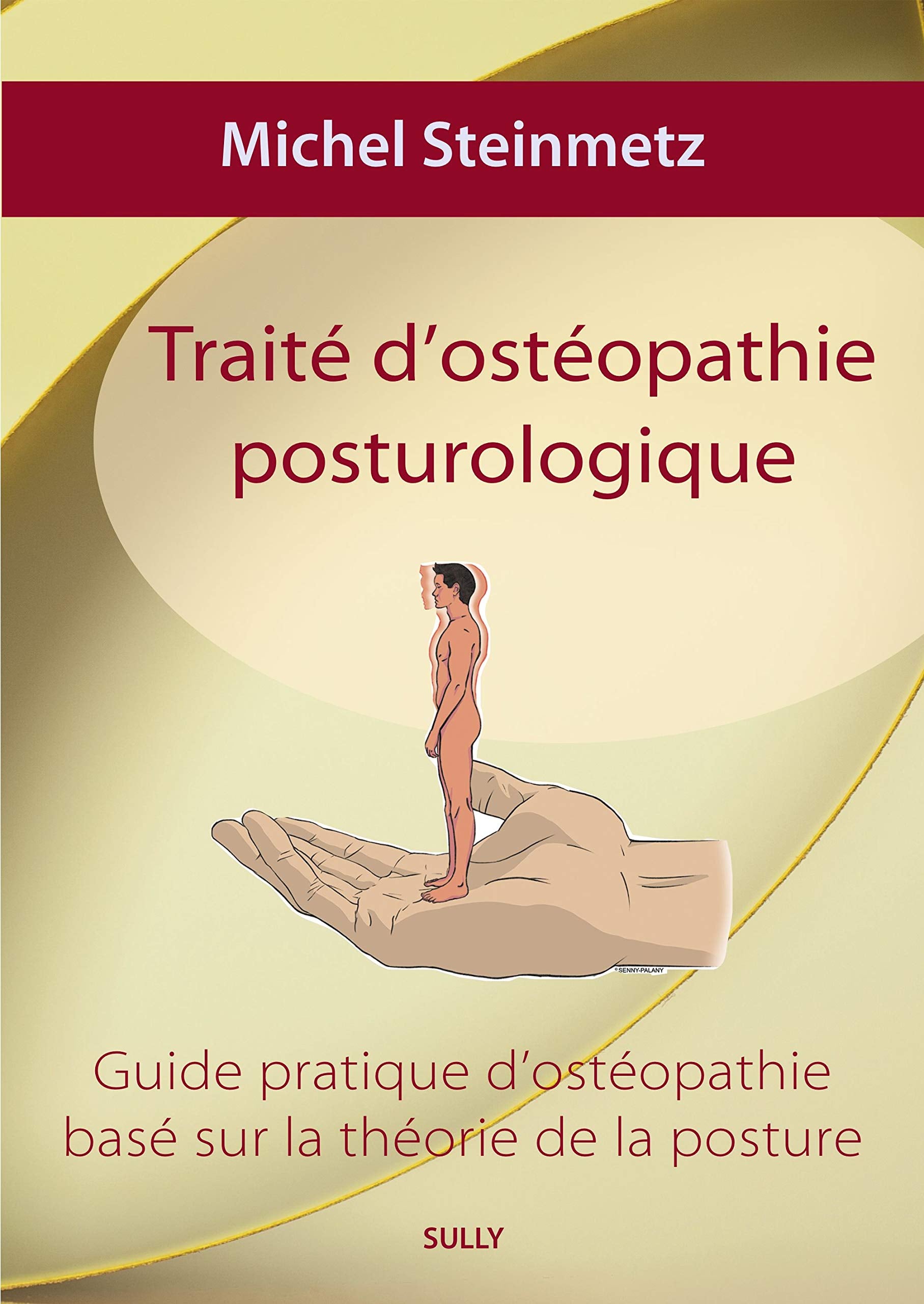 Traité d'ostéopathie posturologique: Guide pratique d'ostéopathie basé sur la théorie de la posture Medicine