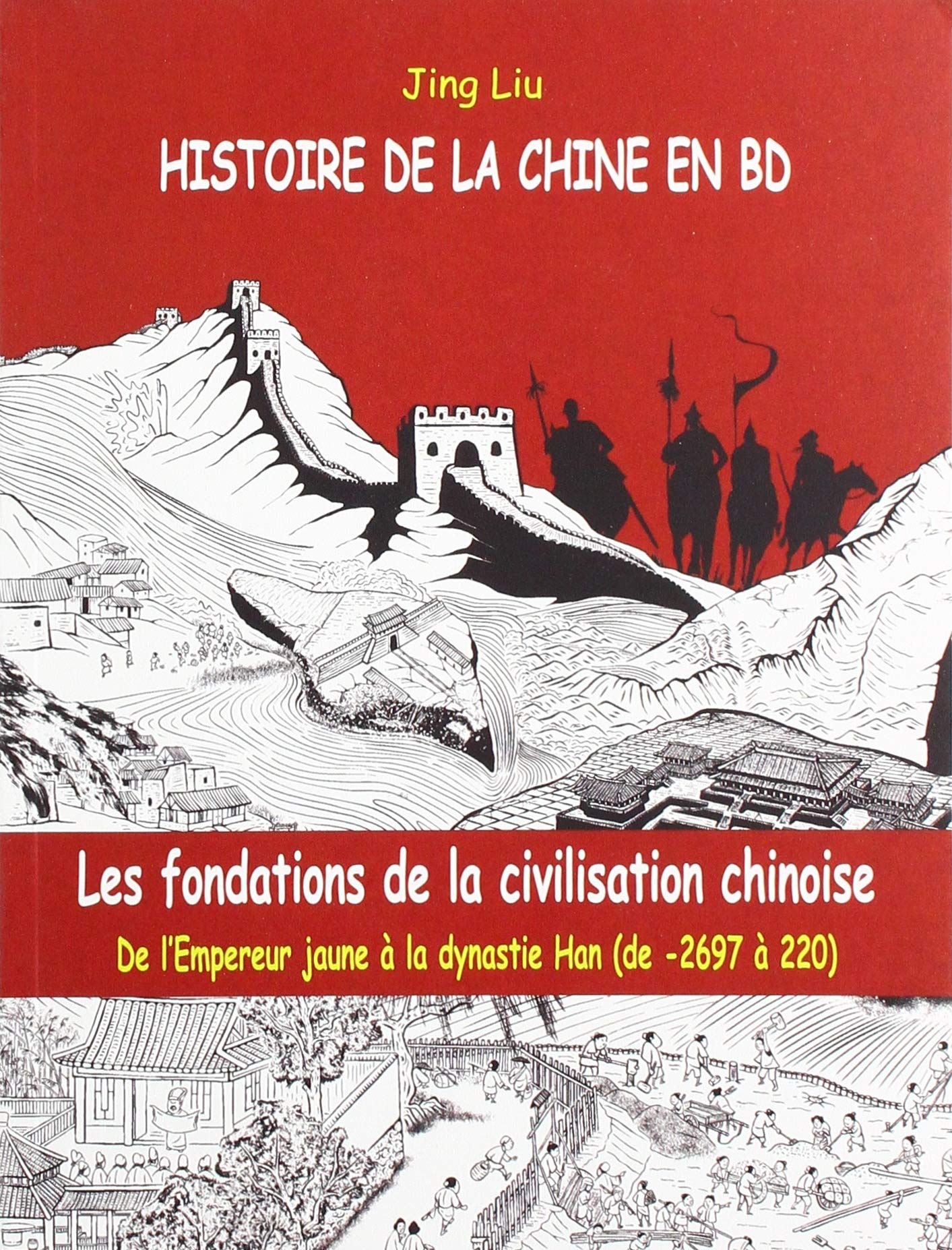 Histoire de la Chine en BD (volume 1): Les fondations civilisation chinoise de l'Empereur jaune à la dynastie Han Manga