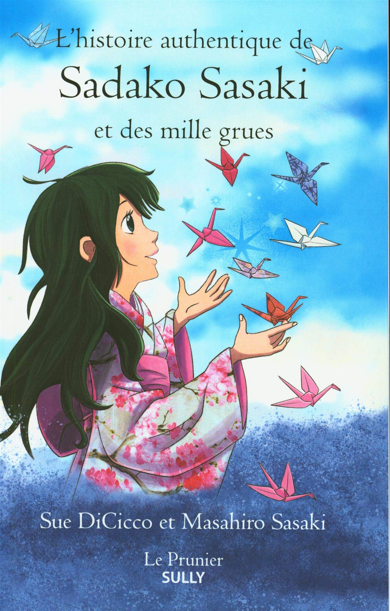 L'histoire authentique de Sadako Sasaki et des mille grues book