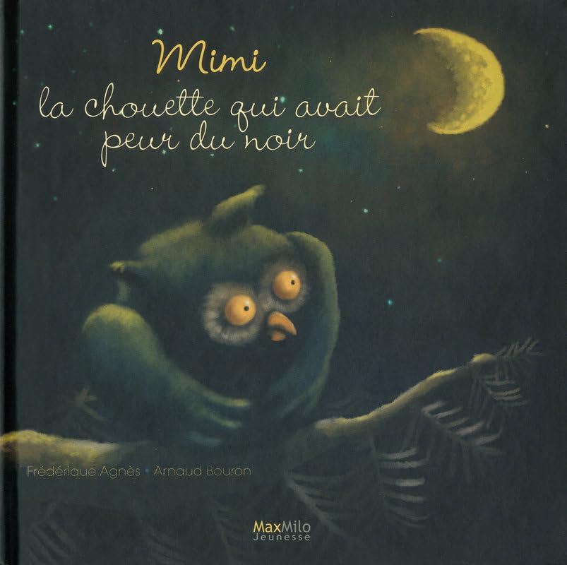 MIMI, LA CHOUETTE QUI AVAIT PEUR DU NOIR book