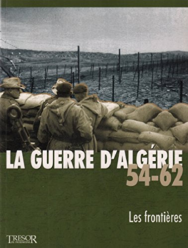 La guerre d'algerie 54-62 les frontieres vol 4 book