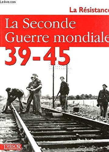 LA SECONDE GUERRE MONDIALE 39-45 / N°4 - LA RESISTANCE. book