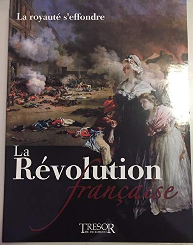 LA REVOLUTION FRANCAISE -LA ROYAUTE S'EFFONDRE Books