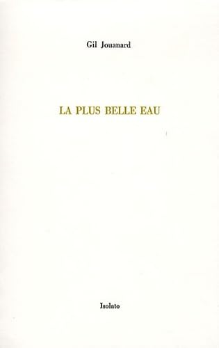 La Plus belle eau: Trois variations sur le thème récurrent de l'origine Essays & Short Stories