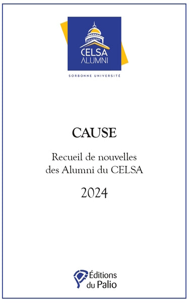 Cause : recueil de nouvelles des Alumni du CELSA : 2024 book