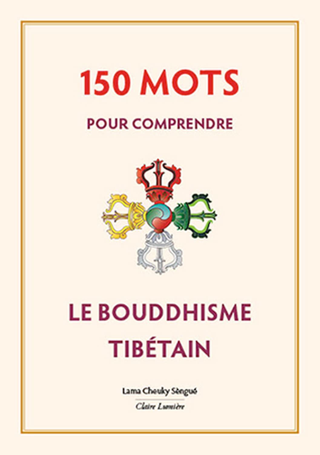150 mots pour comprendre le bouddhisme tibétain Religion & Esotericism